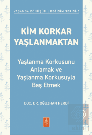 Kim Korkar Yaşlanmaktan