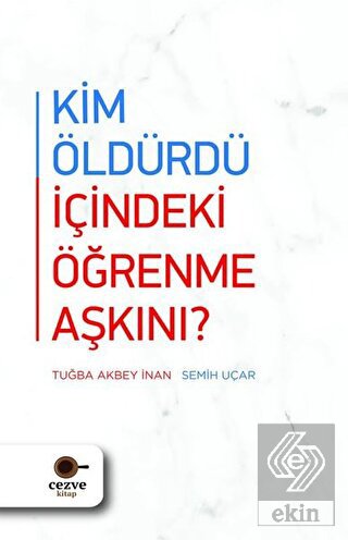 Kim Öldürdü İçindeki Öğrenme Aşkını?