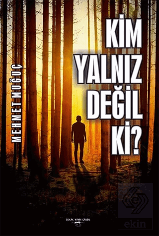 Kim Yalnız Değil Ki?