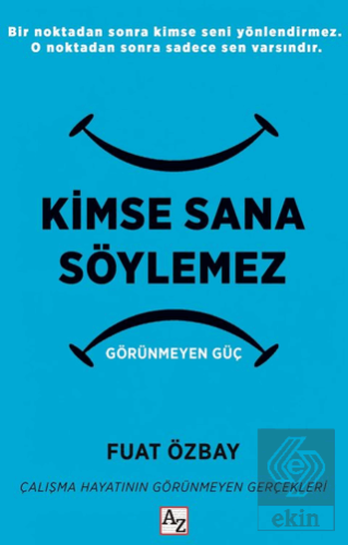 Kimse Sana Söylemez Görünmeyen Güç