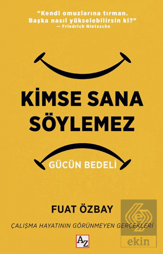 Kimse Sana Söylemez Gücün Bedeli