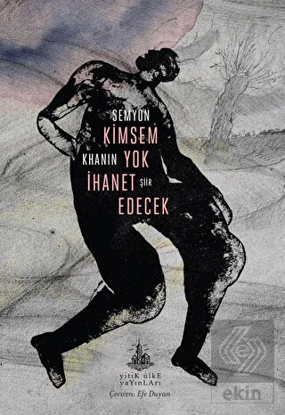 Kimsem Yok İhanet Edecek