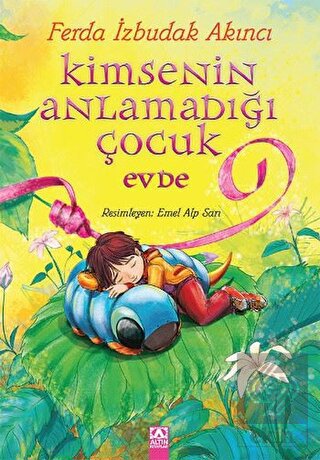 Kimsenin Anlamadığı Çocuk Evde