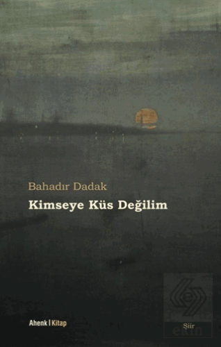 Kimseye Küs Değilim