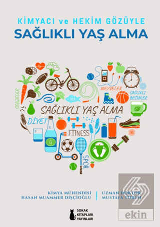 Kimyacı ve Hekim Gözüyle Sağlıklı Yaş Alma