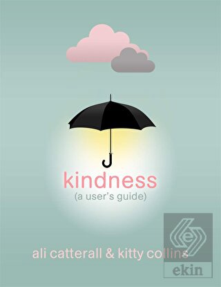 Kindness (A User's Guide)
