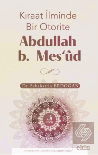 Kıraat İlminde Bir Otorite Abdullah b. Mes'ud