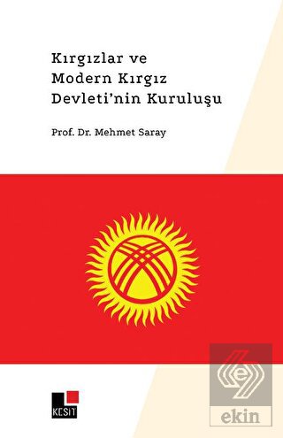 Kırgızlar ve Modern Kırgız Devleti'nin Kuruluşu