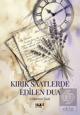 Kırık Saatlerde Edilen Dua Gülseren Ünal Tilki Kitap Satın Al - ekinki
