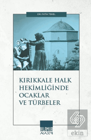 Kırıkkale Halk Hekimliğinde Ocaklar ve Türbeler