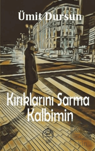 Kırıklarını Sarma Kalbimin
