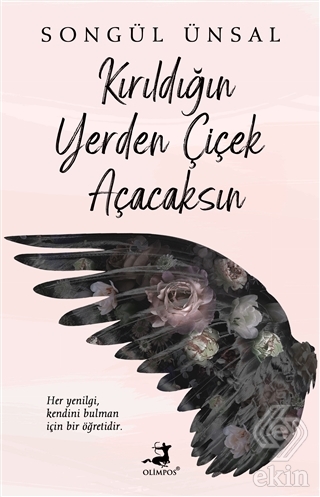 Kırıldığın Yerden Çiçek Açacaksın