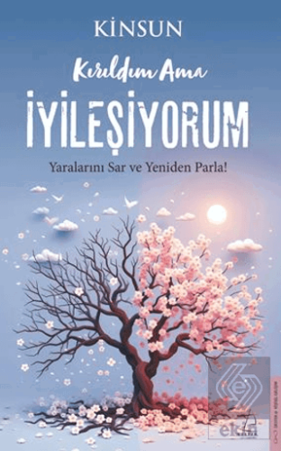 Kırıldım Ama İyileşiyorum