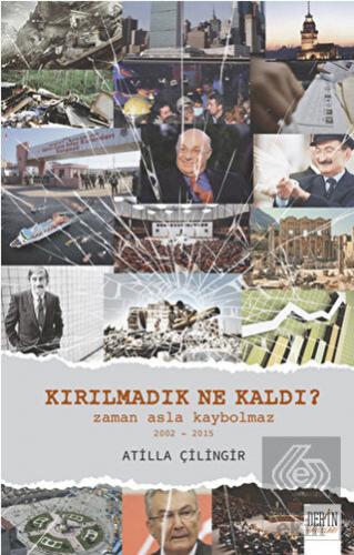 Kırılmadık Ne Kaldı?