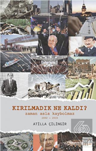 Kırılmadık Ne Kaldı?