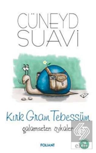 Kırk Gram Tebessüm Gülümseten Öyküler