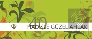 Kırk Hadisle Güzel Ahlak (Kırk Hadis Kartelası)