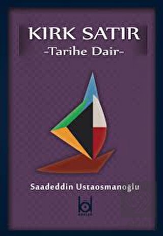 Kırk Satır - Tarihe Dair