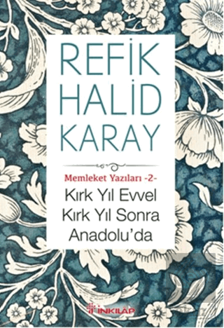 Kırk Yıl Evvel Kırk Yıl Sonra Anadolu\'da