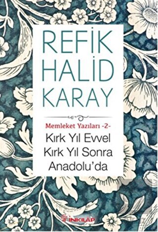Kırk Yıl Evvel Kırk Yıl Sonra Anadolu\'da