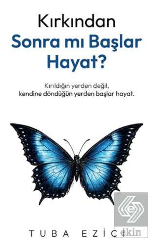 Kırkından Sonra Mı Başlar Hayat?