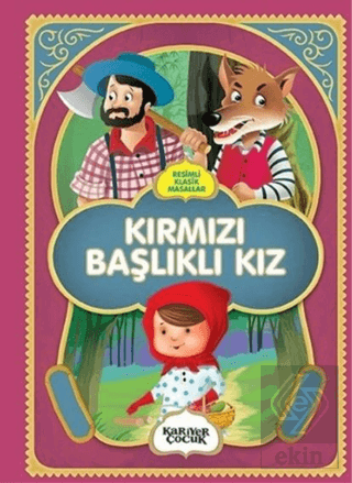 Kırmızı Başlıklı Kız - Resimli Klasik Masallar