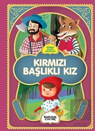 Kırmızı Başlıklı Kız - Resimli Klasik Masallar