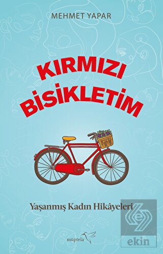 Kırmızı Bisikletim - Yaşanmış Kadın Hikayeleri