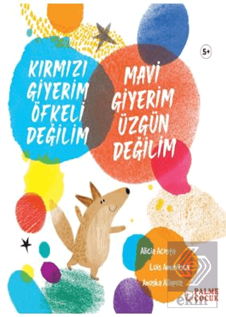 Kırmızı Giyerim Öfkeli Değilim Mavi Giyerim Üzgün Değilim