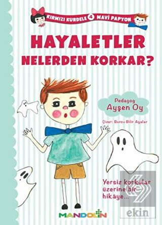 Kırmızı Kurdele Mavi Papyon 4 - Hayaletler Nelerde