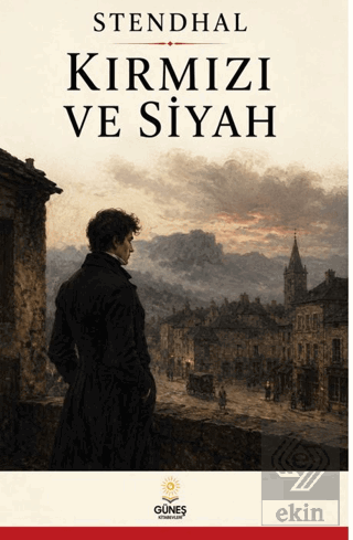 Kırmızı ve Siyah Marie-Henri Beyle Stendhal Güneş Kitabevleri Yayınlar