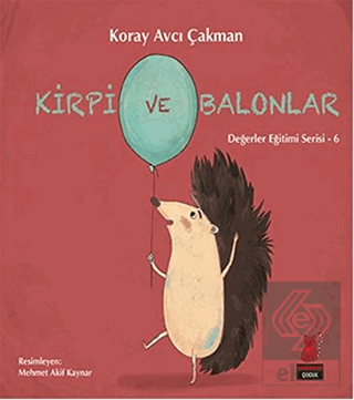 Kirpi ve Balonlar - Değerler Eğitimi Serisi - 6