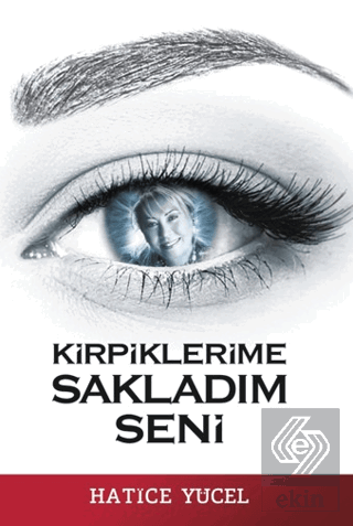 Kirpiklerime Sakladım Seni