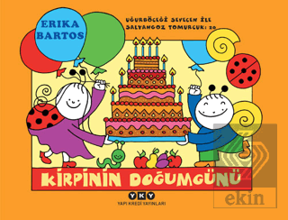 Kirpinin Doğum Günü / Uğurböceği Sevecen İle Salya