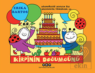 Kirpinin Doğum Günü / Uğurböceği Sevecen İle Salya