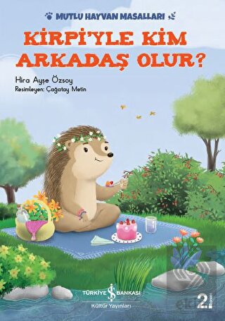 Kirpi\'yle Kim Arkadaş Olur?