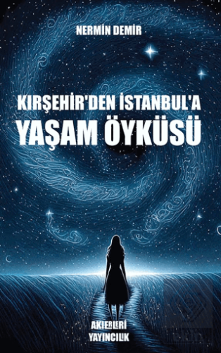 Kırşehirden İstanbula Yaşam Öyküsü