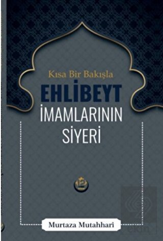 Kısa Bir Bakışla Ehlibeyt İmamlarının Siyeri