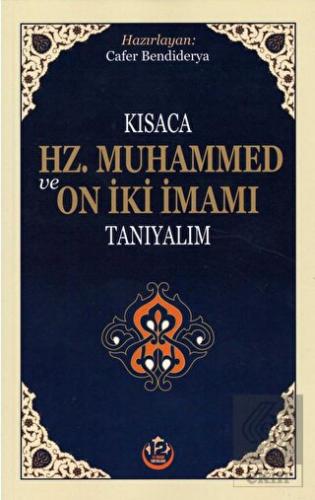 Kısaca Hz. Muhammed ve On İki İmamı Tanıyalım