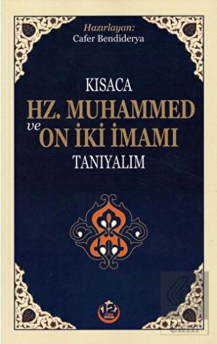Kısaca Hz. Muhammed ve On İki İmamı Tanıyalım