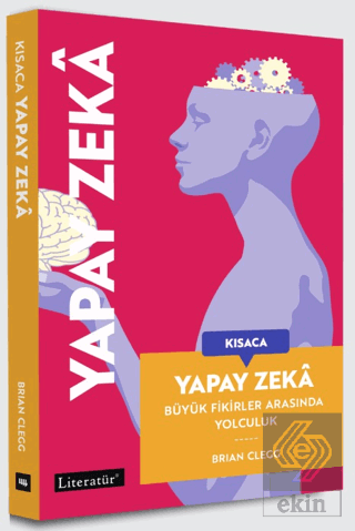 Kısaca Yapay Zeka - Büyük Fikirler Arasında Yolculuk