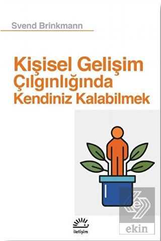 Kişisel Gelişim Çılgınlığında Kendiniz Kalabilmek