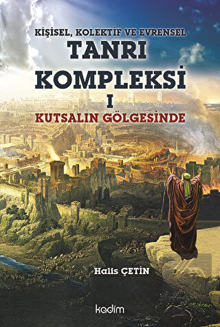 Kişisel, Kolektif ve Evrensel Tanrı Kompleksi 1 :