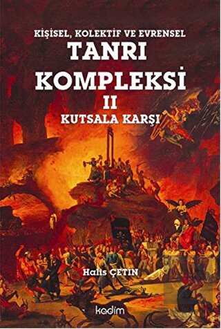 Kişisel, Kolektif ve Evrensel Tanrı Kompleksi 2 :