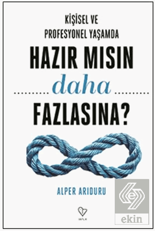 Kişisel ve Profesyonel Yaşamda Hazır Mısın Daha Fazlasına?