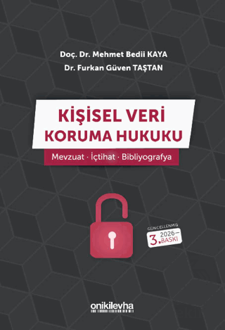 Kişisel Veri Koruma Hukuku: Mevzuat - İçtihat - Bibliyografya Mehmet B