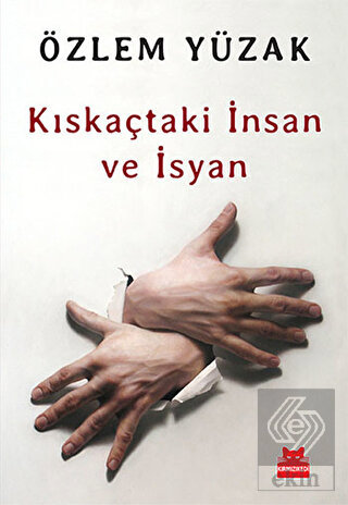 Kıskaçtaki İnsan ve İsyan