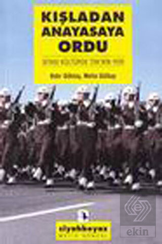 Kışladan Anayasaya Ordu