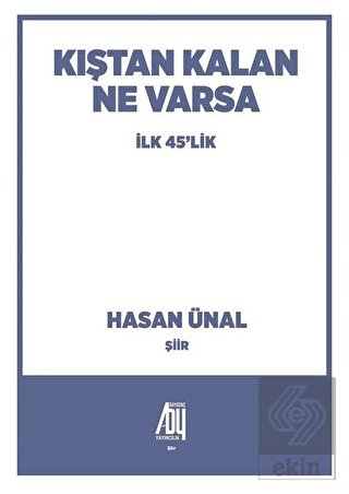 Kıştan Kalan Ne Varsa