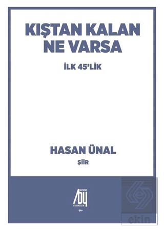 Kıştan Kalan Ne Varsa